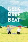 GEEK BEEF BEAT Movie Streaming Online