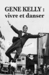 Gene Kelly, vivre et danser Movie Streaming Online