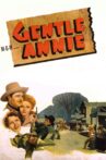 Gentle Annie Movie Streaming Online