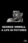 George Orwell: A Life In Pictures Movie Streaming Online