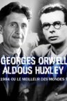 George Orwell, Aldous Huxley : « 1984 » ou « Le Meilleur des mondes » ? Movie Streaming Online
