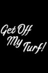 Get Off My Turf! Movie Streaming Online