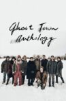 Ghost Town Anthology Movie Streaming Online