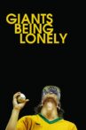Giants Being Lonely Movie Streaming Online