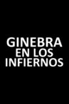 Ginebra en los infiernos Movie Streaming Online