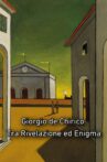 Giorgio de Chirico. Tra Rivelazione ed Enigma Movie Streaming Online