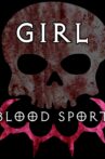 Girl Blood Sport Movie Streaming Online