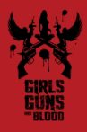 Girls Guns and Blood Movie Streaming Online