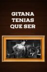 Gitana tenías que ser Movie Streaming Online