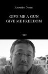 Give Me a Gun, Give Me Freedom Movie Streaming Online