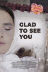 Glad to See You Movie Streaming Online
