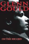 Glenn Gould: On The Record Movie Streaming Online