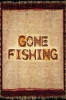 Gone Fishing Movie Streaming Online
