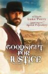 Goodnight for Justice Movie Streaming Online