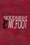 Goodnight, Mr. Foot Movie Streaming Online