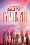 GOT7: Eyes On You 2018 - World Tour Movie Streaming Online