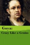 Goya: Crazy Like a Genius Movie Streaming Online