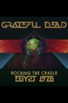 Grateful Dead: Rocking The Cradle Movie Streaming Online