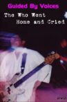 Guided By Voices: The Who Went Home and Cried Movie Streaming Online