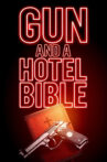 Gun and a Hotel Bible Movie Streaming Online