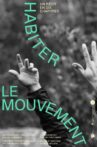 Habiter le mouvement (un récit en 10 chapitres) Movie Streaming Online