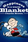 Happiness Is a Warm Blanket, Charlie Brown Movie Streaming Online