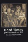 Hard Times for an American Girl: The Great Depression Movie Streaming Online
