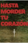 Hasta morder tu corazón Movie Streaming Online