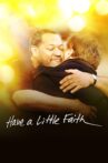 Have a Little Faith Movie Streaming Online