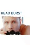 Head Burst Movie Streaming Online