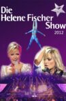 Helene Fischer - Die Helene Fischer Show 2012 Movie Streaming Online