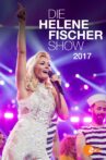 Helene Fischer - Die Helene Fischer Show 2017 Movie Streaming Online