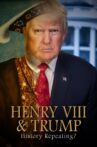 Henry VIII & Trump: History Repeating? Movie Streaming Online