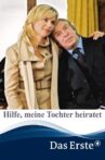 Hilfe, meine Tochter heiratet Movie Streaming Online