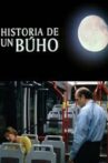 Historia de un Buho Movie Streaming Online