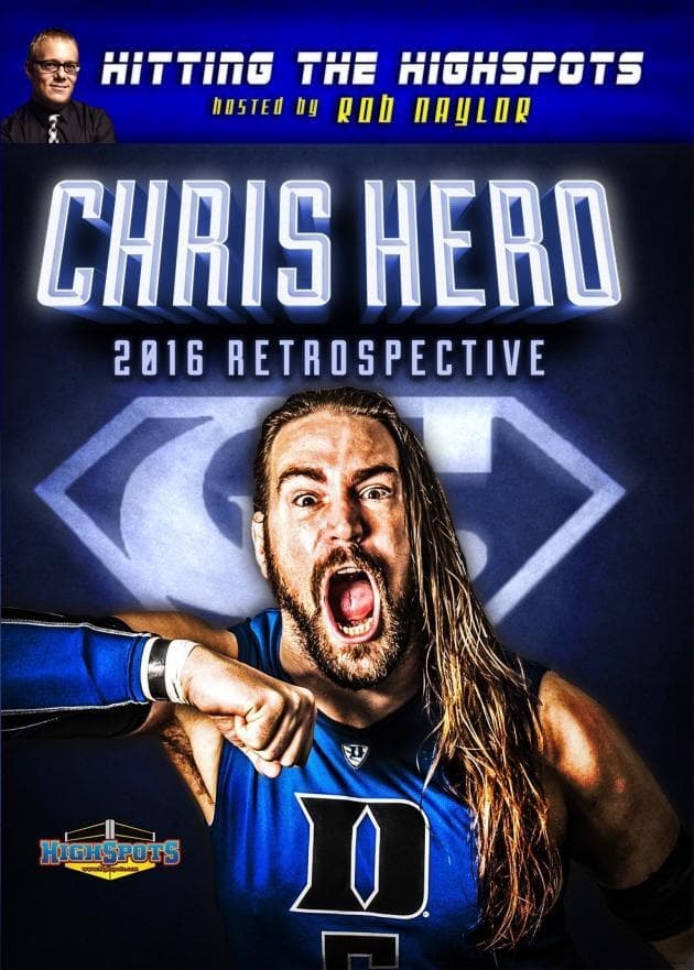 Hitting The Highspots Chris Hero 16 Retrospective Movie Streaming Online Watch