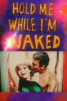 Hold Me While I'm Naked Movie Streaming Online