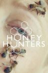 Honey Hunters Movie Streaming Online