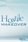 Hostile Makeover Movie Streaming Online
