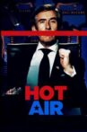 Hot Air Movie Streaming Online