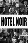 Hotel Noir Movie Streaming Online
