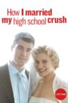 How I Married My High School Crush Movie Streaming Online