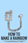 How to Make a Rainbow Movie Streaming Online