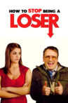 How to Stop Being a Loser Movie Streaming Online