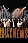 Huey Lewis & the News: Live at 25 Movie Streaming Online