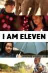 I Am Eleven Movie Streaming Online