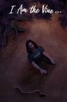 I Am the Vine... Movie Streaming Online