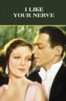 I Like Your Nerve Movie Streaming Online