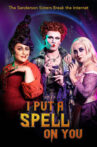 I Put a Spell on You: The Sanderson Sisters Break the Internet Movie Streaming Online
