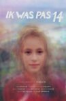 I Was Only 14 Movie Streaming Online